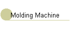Molding Machine